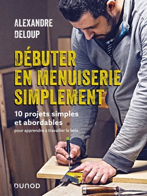 cover image of Débuter en menuiserie simplement